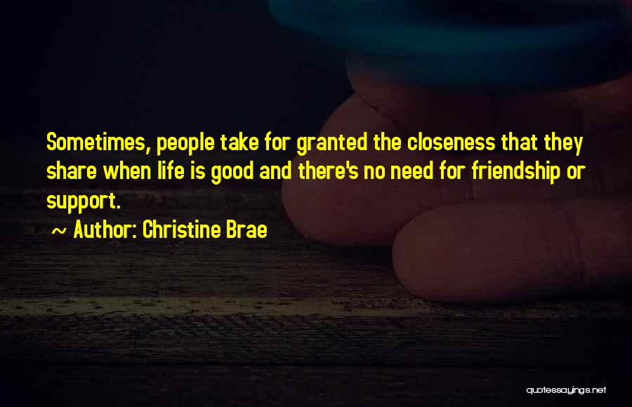 A Really Good Friendship Quotes By Christine Brae