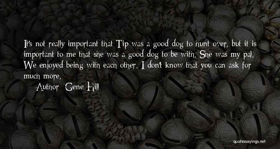 A Really Good Friendship Quotes By Gene Hill