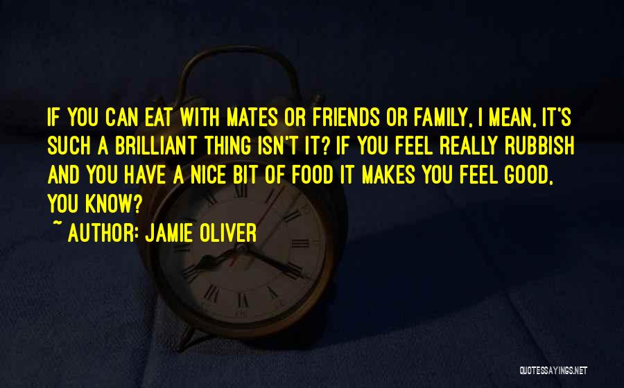 A Really Good Friendship Quotes By Jamie Oliver