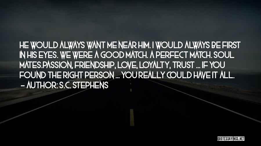 A Really Good Friendship Quotes By S.C. Stephens