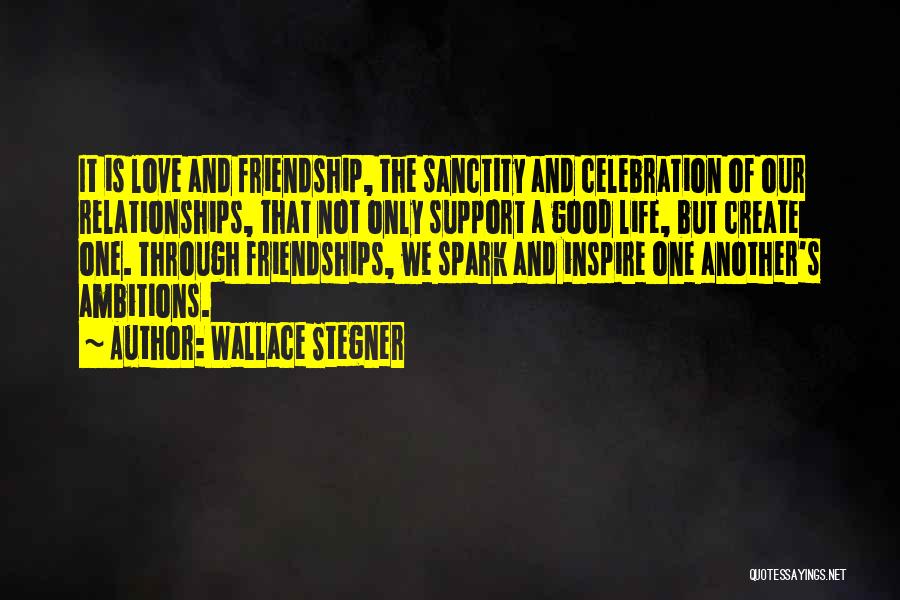 A Really Good Friendship Quotes By Wallace Stegner