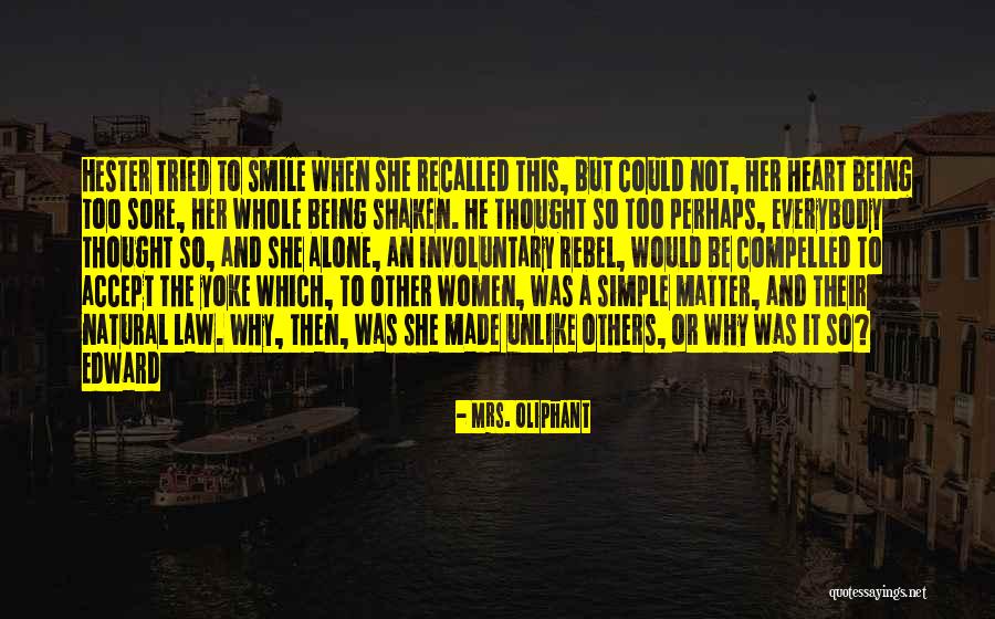 A Rebel Heart Quotes By Mrs. Oliphant A Rebel Heart Quotes By Mrs. Oliphant
