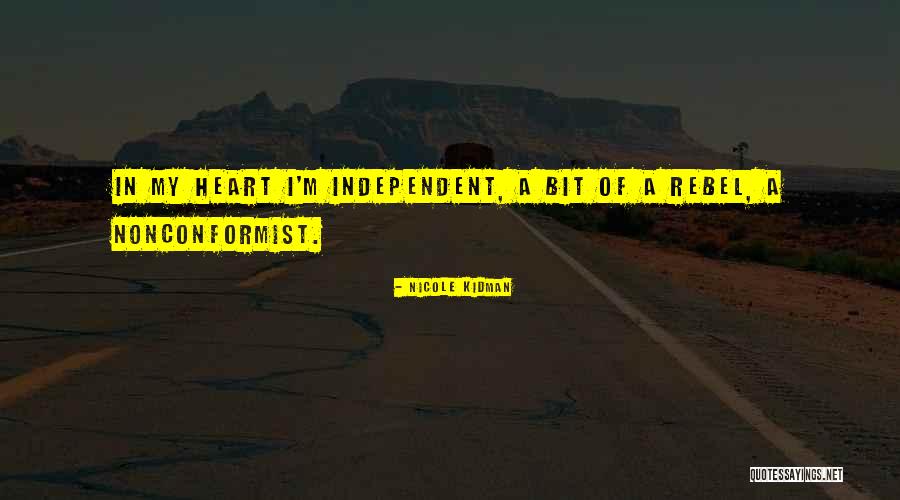 A Rebel Heart Quotes By Nicole Kidman A Rebel Heart Quotes By Nicole Kidman