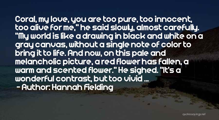 A Red Flower Quotes By Hannah Fielding