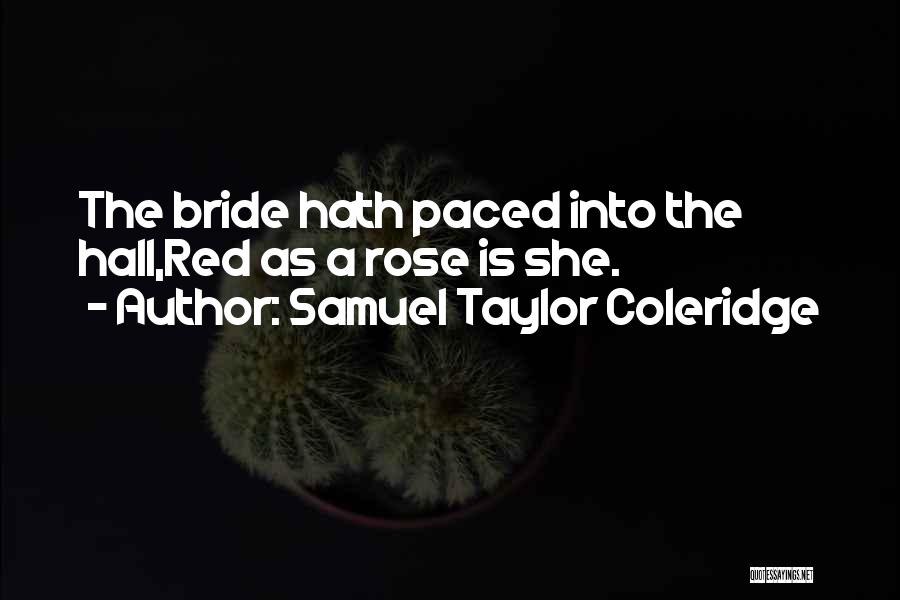 A Red Flower Quotes By Samuel Taylor Coleridge