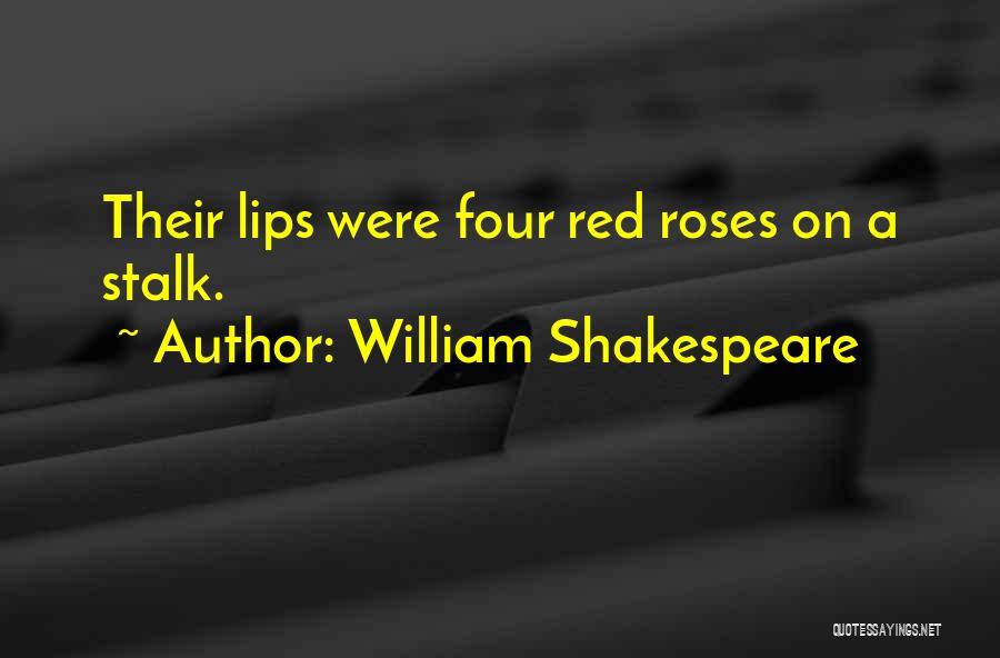 A Red Flower Quotes By William Shakespeare