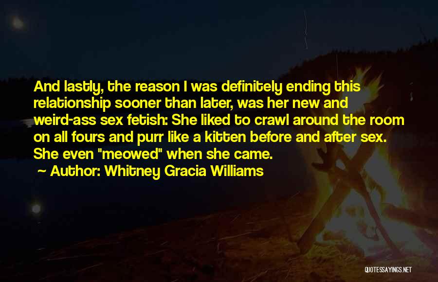 A Relationship Ending Quotes By Whitney Gracia Williams