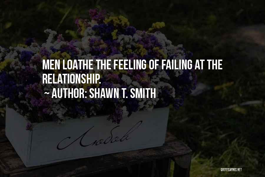 A Relationship Failing Quotes By Shawn T. Smith