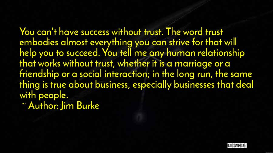 A Relationship Is Nothing Without Trust Quotes By Jim Burke