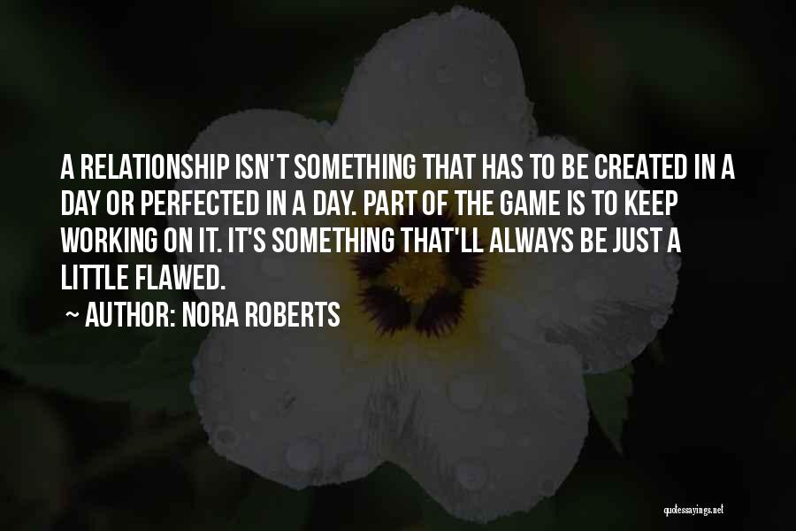 A Relationship Not Working Out Quotes By Nora Roberts