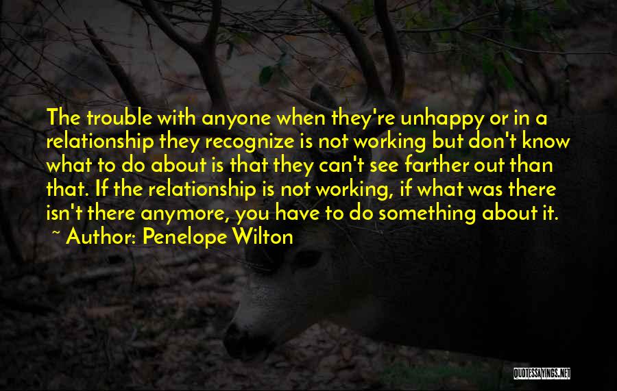 A Relationship Not Working Out Quotes By Penelope Wilton