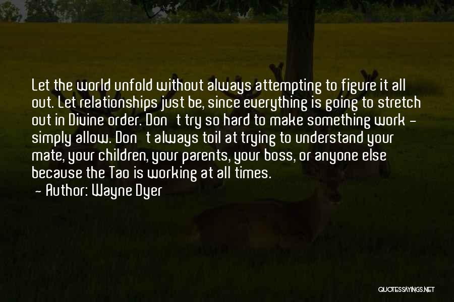 A Relationship Not Working Out Quotes By Wayne Dyer