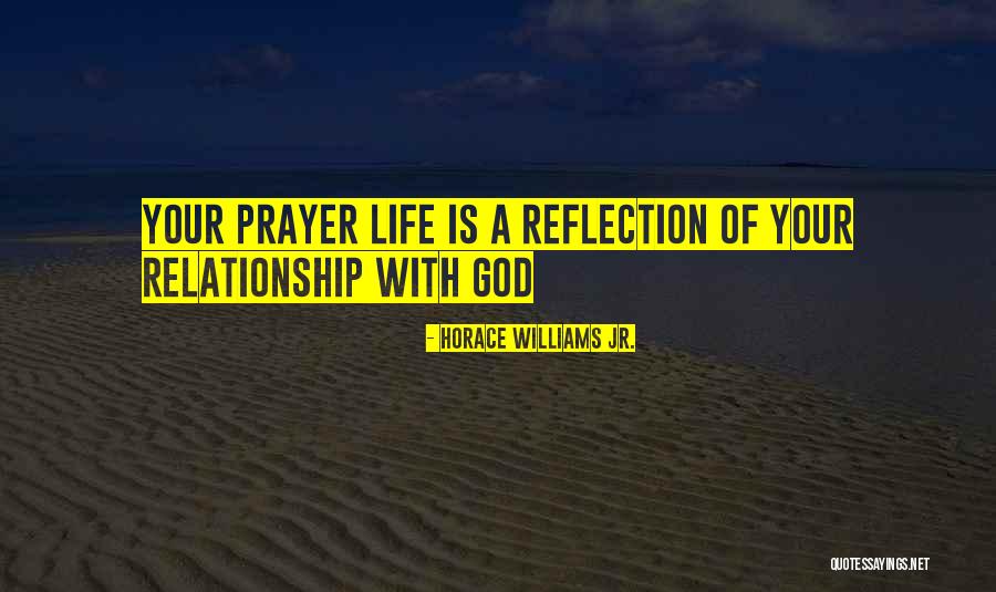 A Relationship With God Quotes By Horace Williams Jr.