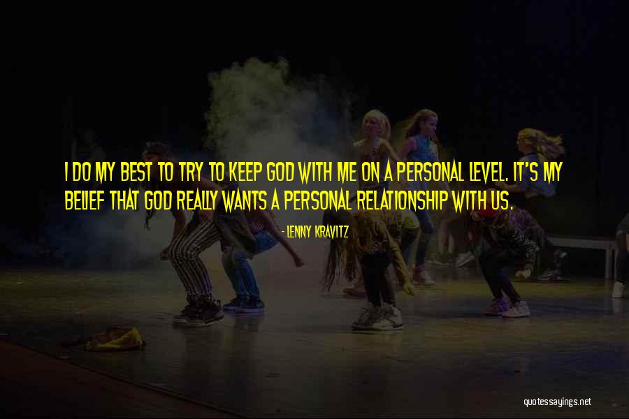 A Relationship With God Quotes By Lenny Kravitz A Relationship With God Quotes By Lenny Kravitz