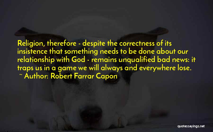 A Relationship With God Quotes By Robert Farrar Capon