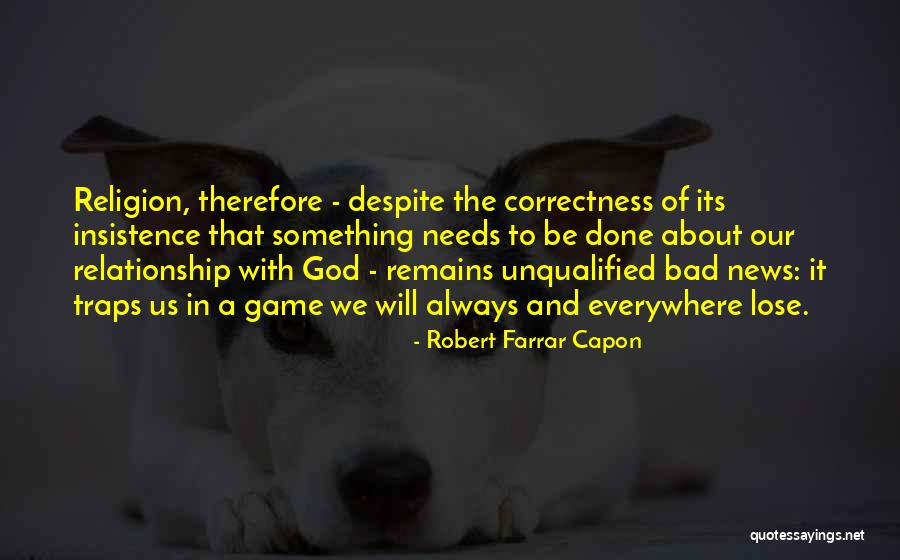 A Relationship With God Quotes By Robert Farrar Capon A Relationship With God Quotes By Robert Farrar Capon