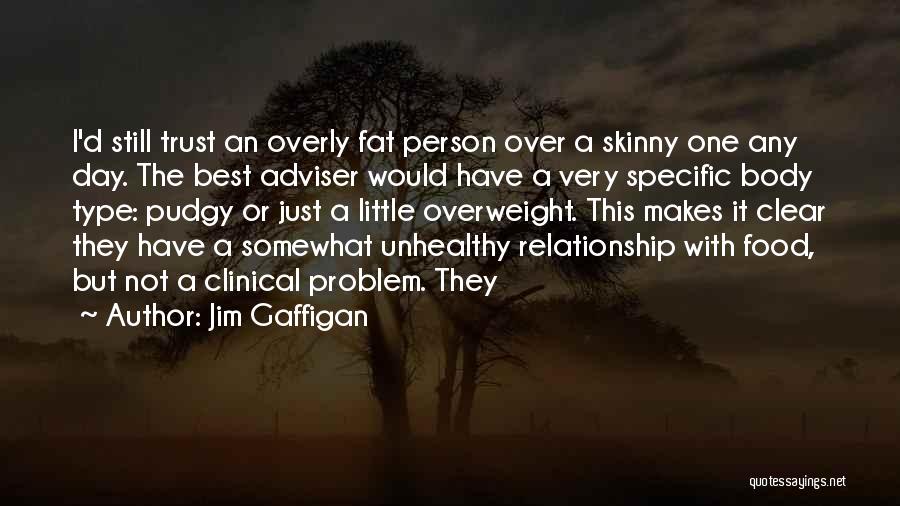 A Relationship Without Trust Quotes By Jim Gaffigan