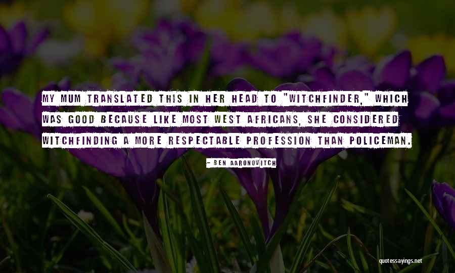 A Respectable Quotes By Ben Aaronovitch A Respectable Quotes By Ben Aaronovitch