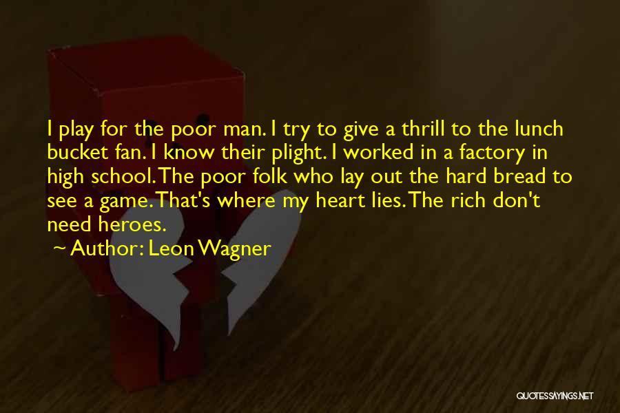 A Rich Heart Quotes By Leon Wagner