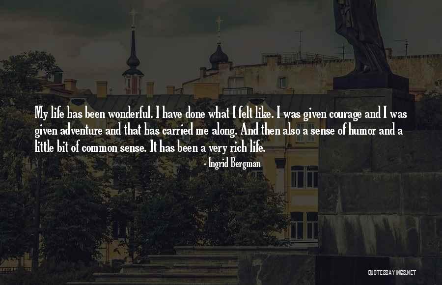 A Rich Life Quotes By Ingrid Bergman A Rich Life Quotes By Ingrid Bergman