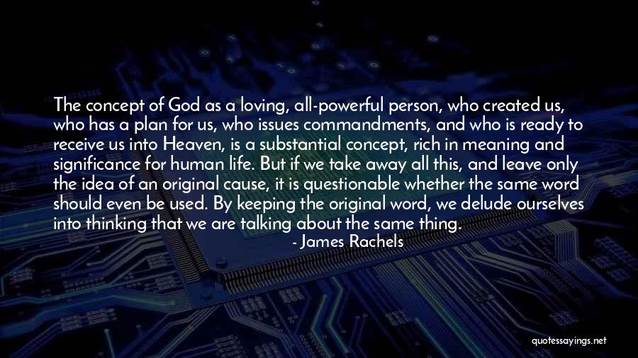 A Rich Life Quotes By James Rachels A Rich Life Quotes By James Rachels
