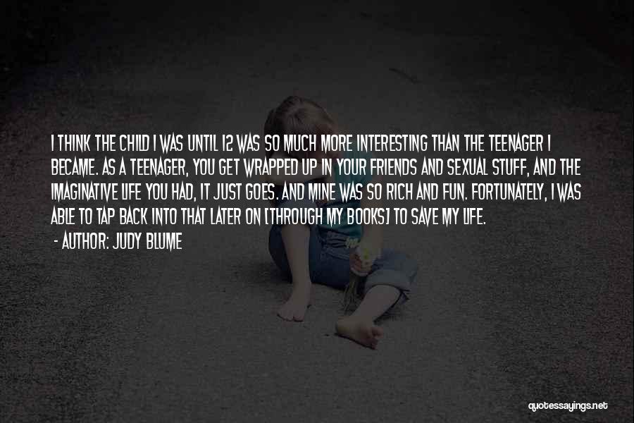 A Rich Life Quotes By Judy Blume