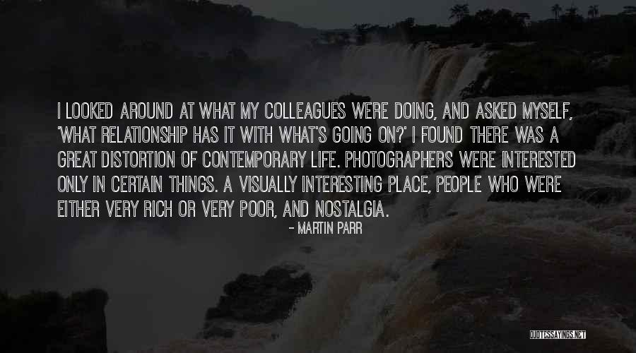 A Rich Life Quotes By Martin Parr A Rich Life Quotes By Martin Parr