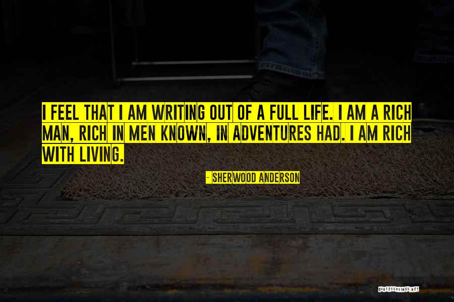 A Rich Life Quotes By Sherwood Anderson A Rich Life Quotes By Sherwood Anderson