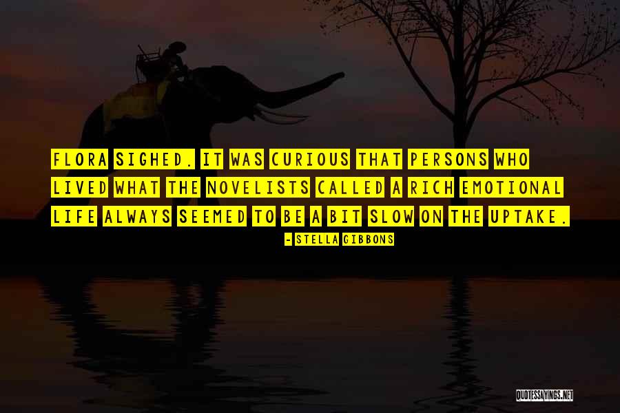 A Rich Life Quotes By Stella Gibbons A Rich Life Quotes By Stella Gibbons
