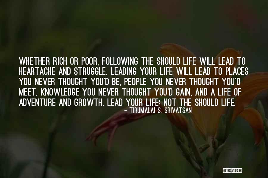 A Rich Life Quotes By Tirumalai S. Srivatsan A Rich Life Quotes By Tirumalai S. Srivatsan