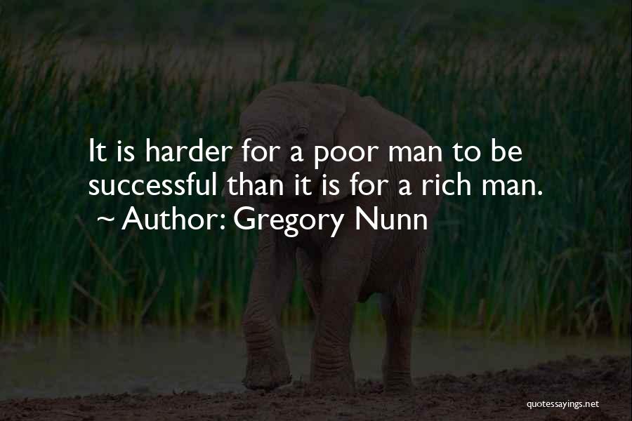 A Rich Man Is Quotes By Gregory Nunn