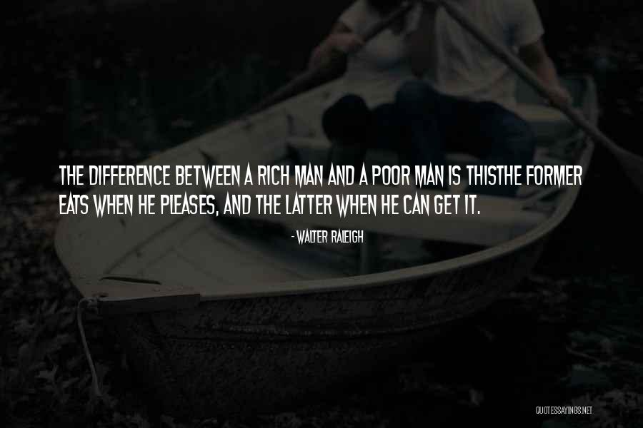 A Rich Man Is Quotes By Walter Raleigh A Rich Man Is Quotes By Walter Raleigh