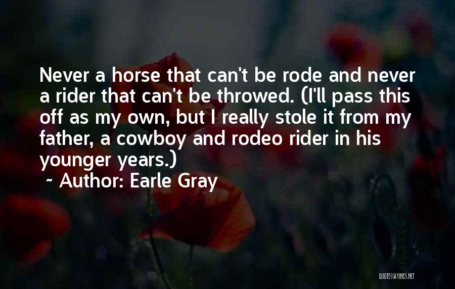 A Rider Quotes By Earle Gray