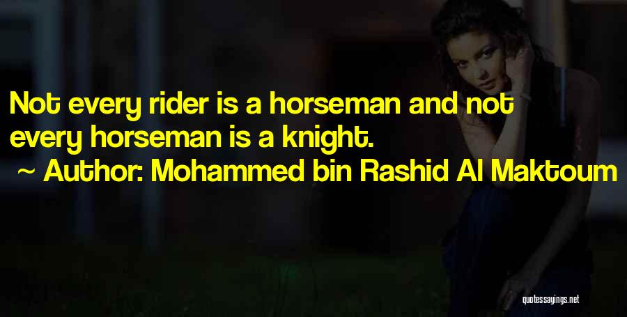 A Rider Quotes By Mohammed Bin Rashid Al Maktoum