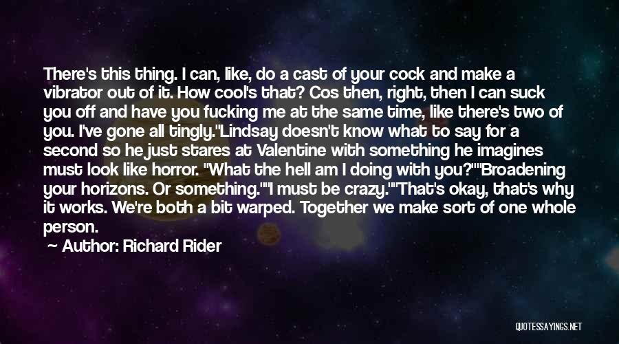 A Rider Quotes By Richard Rider