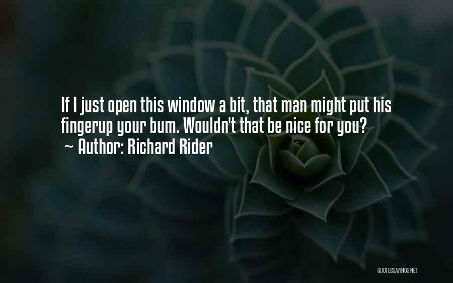 A Rider Quotes By Richard Rider