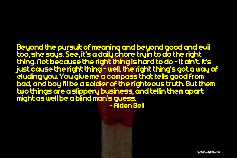 A Righteous Man Quotes By Alden Bell A Righteous Man Quotes By Alden Bell
