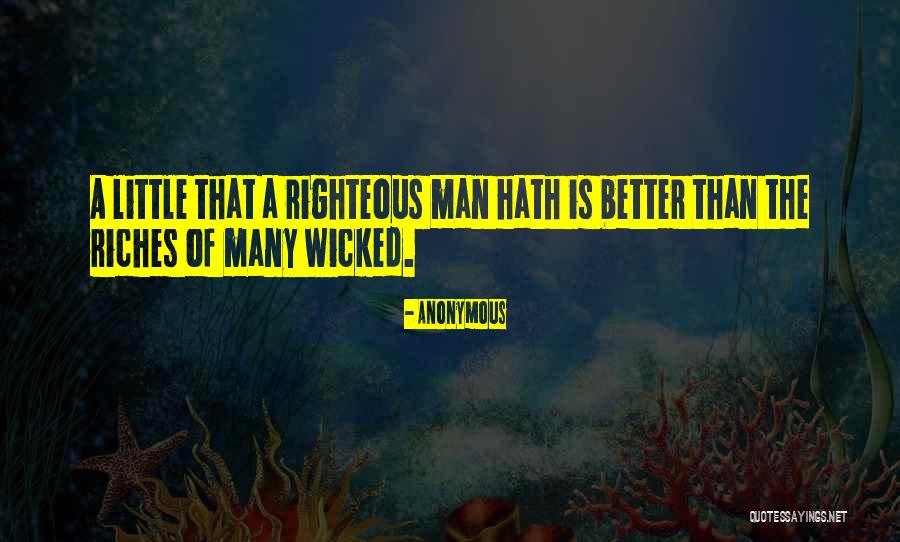 A Righteous Man Quotes By Anonymous A Righteous Man Quotes By Anonymous