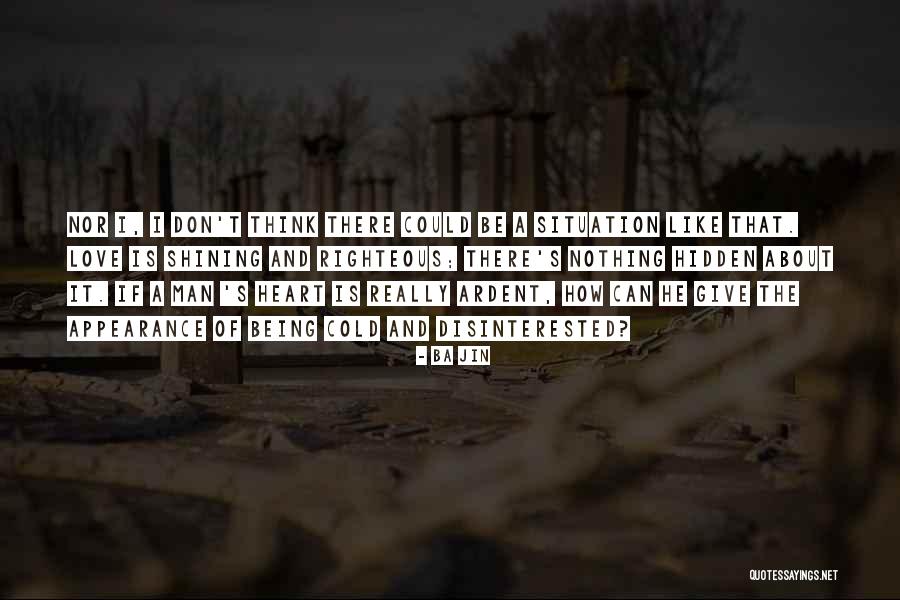 A Righteous Man Quotes By Ba Jin A Righteous Man Quotes By Ba Jin