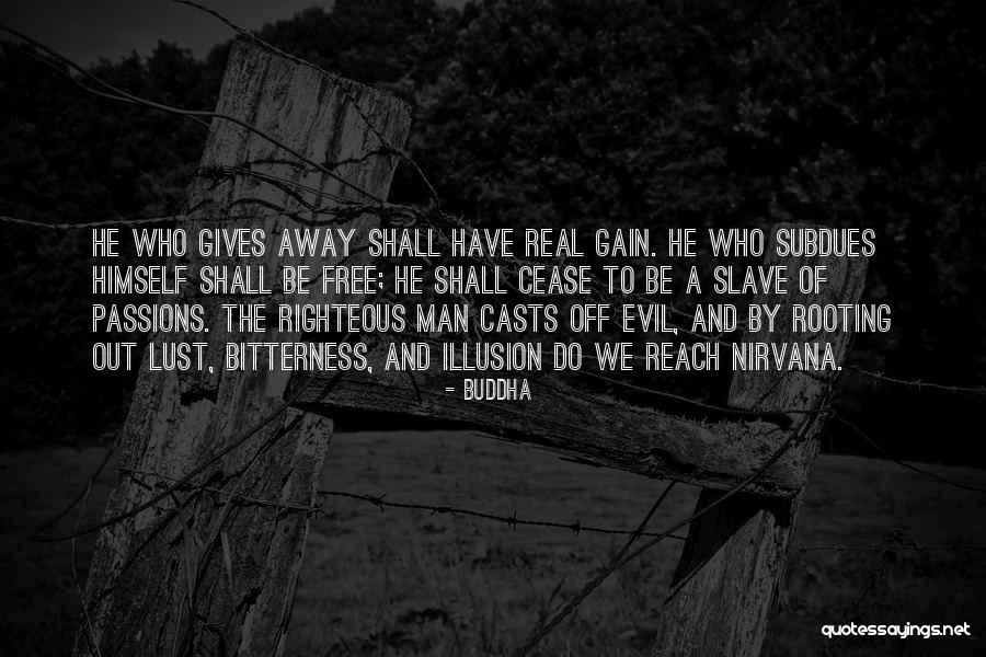 A Righteous Man Quotes By Buddha A Righteous Man Quotes By Buddha