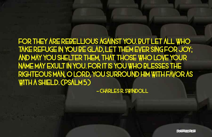 A Righteous Man Quotes By Charles R. Swindoll A Righteous Man Quotes By Charles R. Swindoll
