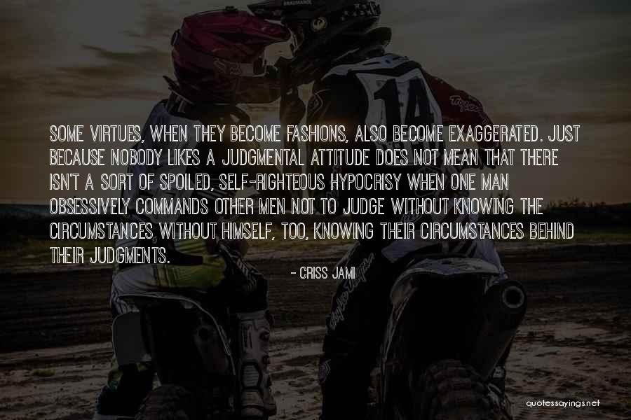 A Righteous Man Quotes By Criss Jami A Righteous Man Quotes By Criss Jami