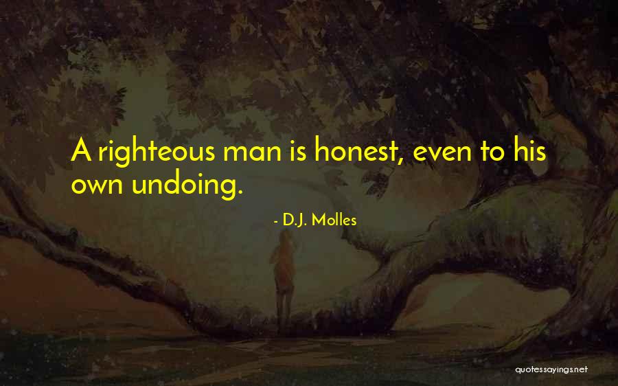 A Righteous Man Quotes By D.J. Molles A Righteous Man Quotes By D.J. Molles
