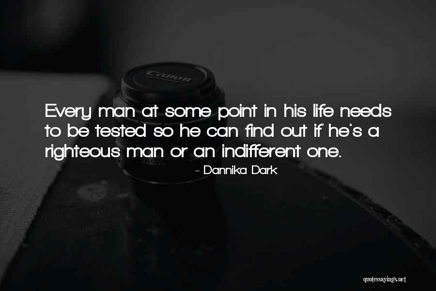 A Righteous Man Quotes By Dannika Dark A Righteous Man Quotes By Dannika Dark