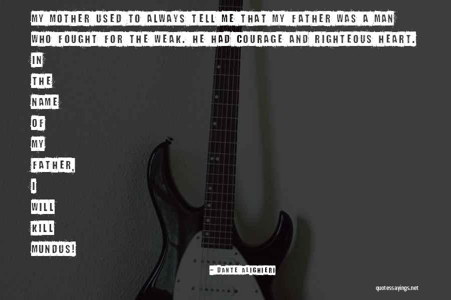 A Righteous Man Quotes By Dante Alighieri A Righteous Man Quotes By Dante Alighieri