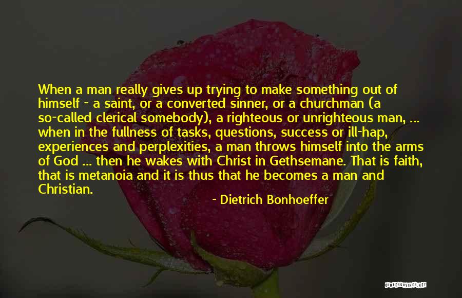 A Righteous Man Quotes By Dietrich Bonhoeffer A Righteous Man Quotes By Dietrich Bonhoeffer