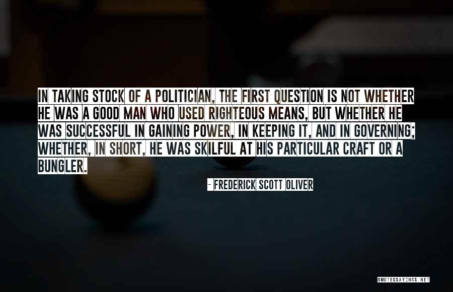 A Righteous Man Quotes By Frederick Scott Oliver A Righteous Man Quotes By Frederick Scott Oliver