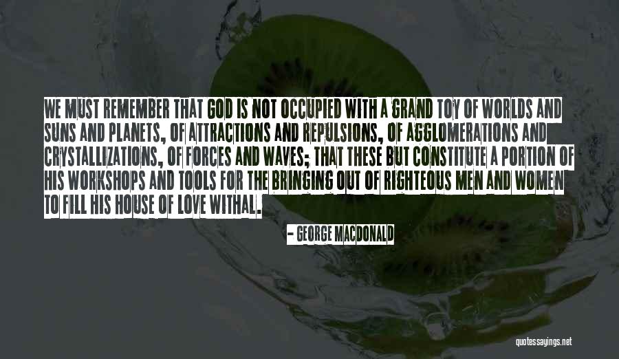 A Righteous Man Quotes By George MacDonald A Righteous Man Quotes By George MacDonald