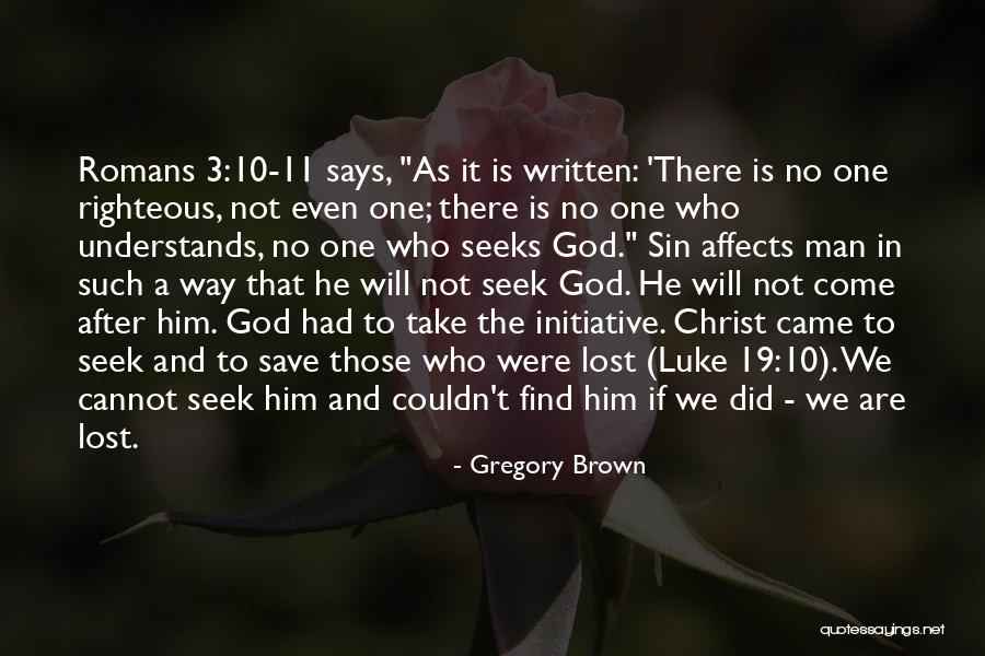 A Righteous Man Quotes By Gregory Brown A Righteous Man Quotes By Gregory Brown