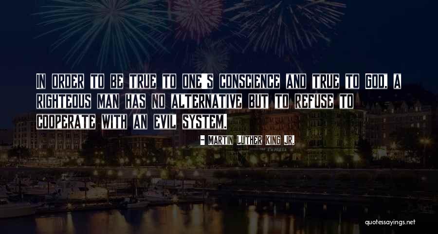 A Righteous Man Quotes By Martin Luther King Jr. A Righteous Man Quotes By Martin Luther King Jr.